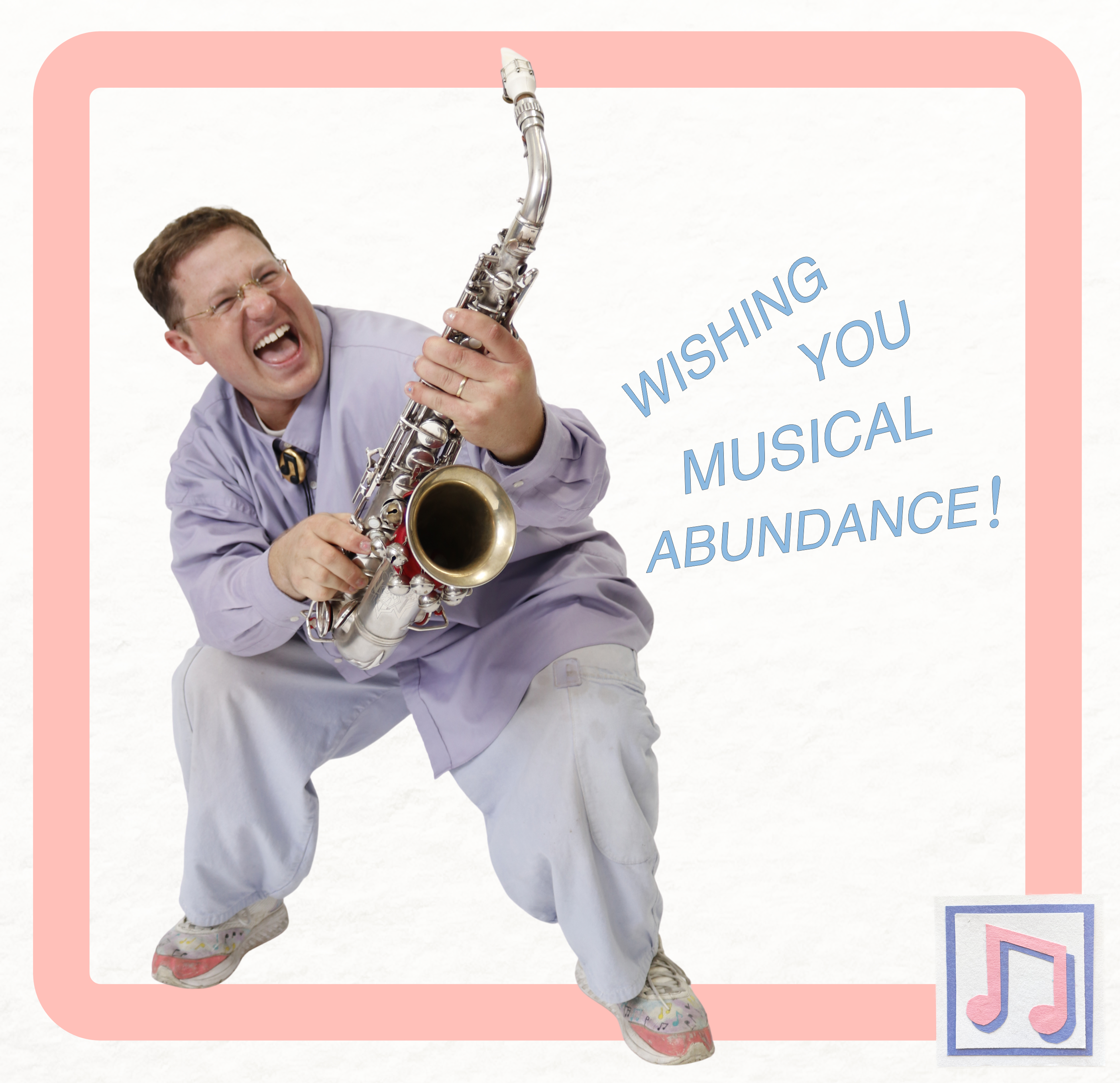 Wishing you MUSICAL ABUNDANCE!